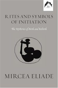 Book Cover for Rites and Symbols of Initiation by Mircea Eliade