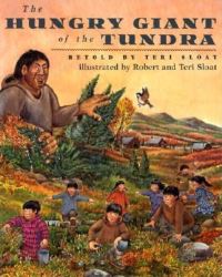 Book Cover for The Hungry Giant of the Tundra by Teri Sloat, Robert Sloat