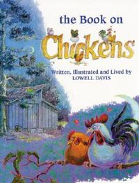 Book Cover for The Book on Chickens by Lowell Davis