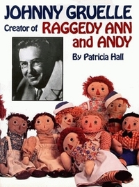 Book Cover for Johnny Gruelle, Creator of Raggedy Ann and Andy by Patricia Hall