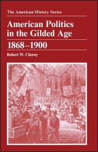 Book Cover for American Politics in the Gilded Age, 1868-1900 by Robert W Cherny