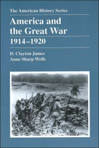 Book Cover for America and the Great War, 1914-1920 by D Clayton James, Anne Sharp Wells