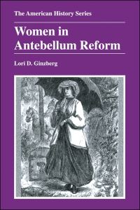 Book Cover for Women in Antebellum Reform by Lori D Ginzberg