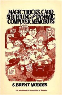 Book Cover for Magic Tricks, Card Shuffling and Dynamic Computer Memories by S Brent Morris