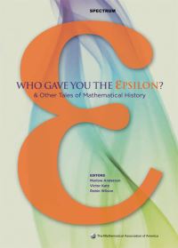Book Cover for Who Gave You the Epsilon? by Marlow Anderson, Victor J Katz, Robin J Wilson, Mathematical Association of America