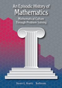 Book Cover for An Episodic History of Mathematics by Steven G Krantz, Mathematical Association of America