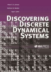 Book Cover for Discovering Discrete Dynamical Systems by Aimee Johnson, Kathleen Madden, Ayse Sahin