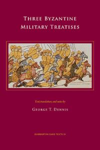 Book Cover for Three Byzantine Military Treatises by George T Dennis