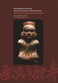 Book Cover for New Perspectives on Moche Political Organization by Jeffrey Quilter, Luis Jaime Castillo