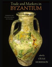 Book Cover for Trade and Markets in Byzantium by Cécile Morrisson