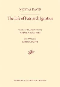 Book Cover for The Life of Patriarch Ignatius by Nicetas, Andrew Smithies, John M Duffy