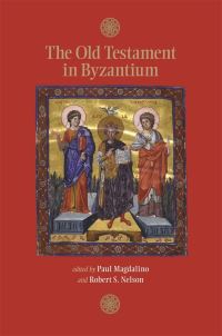 Book Cover for The Old Testament in Byzantium by Paul Magdalino, Robert S Nelson