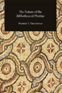 Book Cover for The Nature of the Bibliotheca of Photius by Warren Treadgold