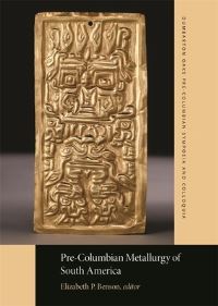 Book Cover for Pre-Columbian Metallurgy of South America by Elizabeth P Benson