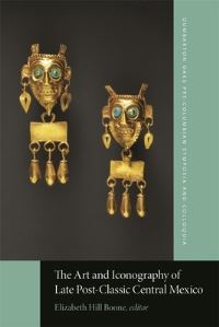 Book Cover for The Art and Iconography of Late Post-Classic Central Mexico by Elizabeth Hill Boone