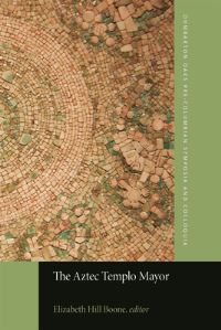 Book Cover for The Aztec Templo Mayor by Elizabeth Hill Boone