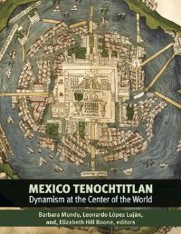 Book Cover for Mexico-Tenochtitlan by PreColumbian Studies Symposium Tenochtitlan Imperial Ideologies on Display, Dumbarton Oaks