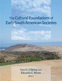 Book Cover for The Cultural Foundations of Early South American Societies by PreColumbian Studies Symposium Out of the Shadows the Beginnings of South American Civilization, Dumbarton Oaks