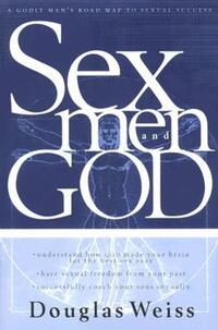Book Cover for Sex, Men and God by Douglas Weiss