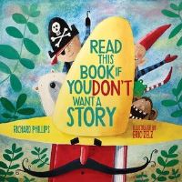 Book Cover for Read This Book If You Don't Want a Story by Richard B Phillips