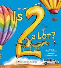 Book Cover for Is 2 a Lot? by Annie Watson
