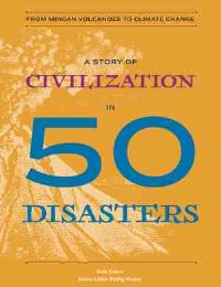 Book Cover for A Story of Civilization in 50 Disasters by Gale Eaton, Phillip M Hoose