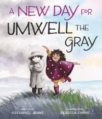 Book Cover for A New Day for Umwell the Gray by Nathaniel Jenks