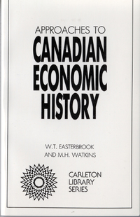 Book Cover for Approaches to Canadian Economic History by Easterbrook, Easterbrook, Watkins, Watkins