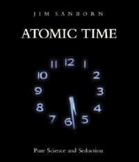 Book Cover for Jim Sanborn: Atomic Time by Howard Morland, Barbara London, Jacquelyn Days Serwer