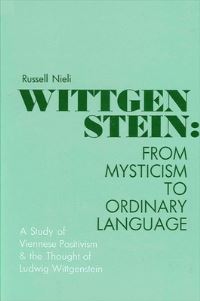 Book Cover for Wittgenstein: From Mysticism to Ordinary Language by Russell Nieli