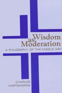 Book Cover for Wisdom as Moderation by Charles Hartshorne