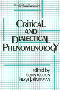 Book Cover for Critical and Dialectical Phenomenology by Donn Welton, Hugh J Silverman, Society for Phenomenology and Existential Philosophy