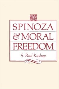 Book Cover for Spinoza and Moral Freedom by S Paul Kashap