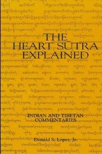 Book Cover for The Heart Sutra Explained by Donald S Lopez Jr