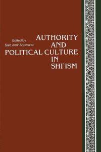 Book Cover for Authority and Political Culture in Shi'ism by Said Amir Arjomand