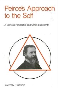 Book Cover for Peirce's Approach to the Self by Vincent M Colapietro