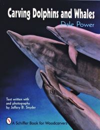 Book Cover for Carving Dolphins and Whales by Dale Power, Jeffrey B Snyder