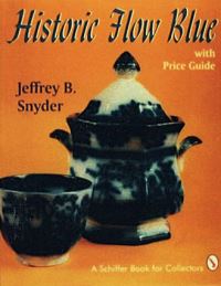 Book Cover for Historic Flow Blue by Jeffrey B Snyder