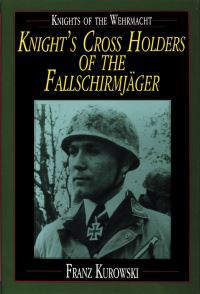Book Cover for Knight's Cross Holders of the Fallschirmjäger by Franz Kurowski