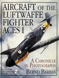 Book Cover for Aircraft of the Luftwaffe Fighter Aces by Bernd Barbas