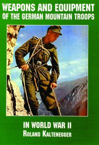 Book Cover for Weapons and Equipment of the German Mountain Troops in World War II by Roland Kaltenegger