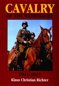 Book Cover for The Cavalry of the Wehrmacht 1941-1945 by Klaus Christian Richter