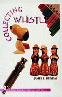 Book Cover for Collecting Whistles by James Dundas