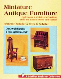 Book Cover for Miniature Antique Furniture by Herbert and Peter Schiffer