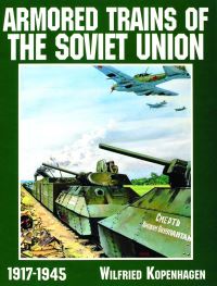 Book Cover for Armored Trains of the Soviet Union, 1917-1945 by Wilfried Kopenhagen