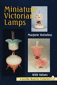 Book Cover for Miniature Victorian Lamps by Marjorie Hulsebus