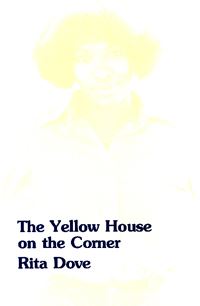 Book Cover for The Yellow House on the Corner by Rita Dove, NEA Small Press Collection Library of Congress