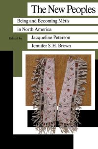 Book Cover for The New Peoples by Jacqueline Peterson, Jennifer SH Brown