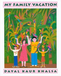 Book Cover for My Family Vacation by Dayal Kaur Khalsa