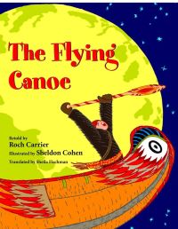 Book Cover for The Flying Canoe by Roch Carrier, Sheldon Cohen, Sheila Fischman